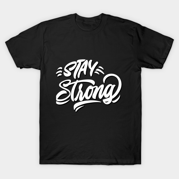 Stay Strong Stay Home T-Shirt by attire zone